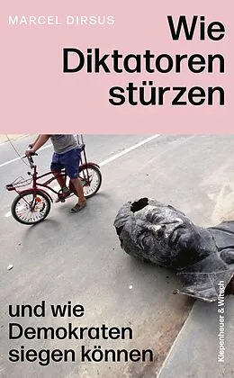 E-Book (epub) Wie Diktatoren stürzen von Marcel Dirsus