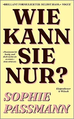 E-Book (epub) Wie kann sie nur? von Sophie Passmann
