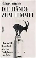 E-Book (epub) Die Hände zum Himmel von Hubert Winkels