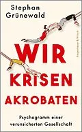 E-Book (epub) Wir Krisenakrobaten von Stephan Grünewald