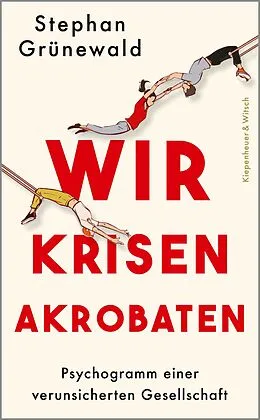 E-Book (epub) Wir Krisenakrobaten von Stephan Grünewald