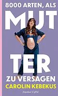 E-Book (epub) 8000 Arten, als Mutter zu versagen von Carolin Kebekus