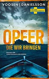 E-Book (epub) Opfer, die wir bringen von Roman Voosen, Kerstin Signe Danielsson