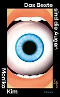 E-Book (epub) Das Beste sind die Augen von Monika Kim