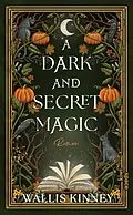 E-Book (epub) A Dark and Secret Magic von Wallis Kinney