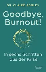 E-Book (epub) Goodbye, Burnout! von Dr. Claire Ashley