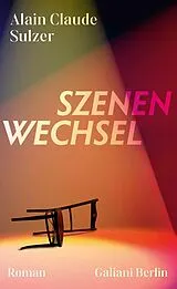 E-Book (epub) Szenenwechsel von Alain Claude Sulzer