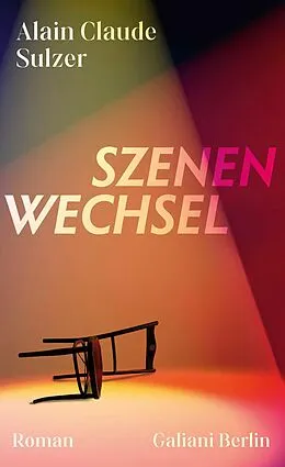 E-Book (epub) Szenenwechsel von Alain Claude Sulzer