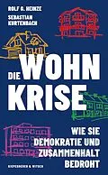 E-Book (epub) Die Wohnkrise von Rolf G. Heinze, Sebastian Kurtenbach