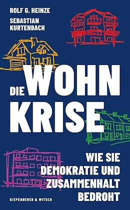 E-Book (epub) Die Wohnkrise von Rolf G. Heinze, Sebastian Kurtenbach