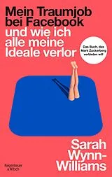 E-Book (epub) Mein Traumjob bei Facebook und wie ich alle meine Ideale verlor von Sarah Wynn-Williams