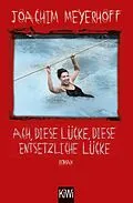 E-Book (epub) Ach, diese Lücke, diese entsetzliche Lücke von Joachim Meyerhoff