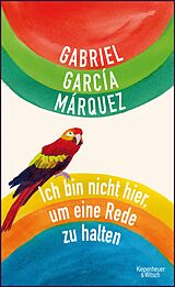 E-Book (epub) Ich bin nicht hier, um eine Rede zu halten von Gabriel García Márquez