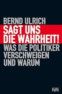 E-Book (epub) Sagt uns die Wahrheit! von Bernd Ulrich