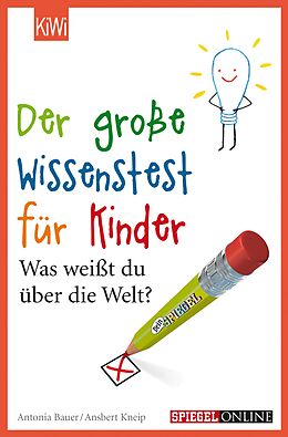 E-Book (epub) Der große Wissenstest für Kinder von Antonia Bauer, Ansbert Kneip