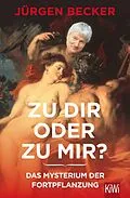 E-Book (epub) Zu dir oder zu mir? von Jürgen Becker, Dietmar Jacobs, Martin Stankowski