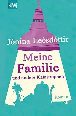E-Book (epub) Meine Familie und andere Katastrophen von Jonina Leosdottir