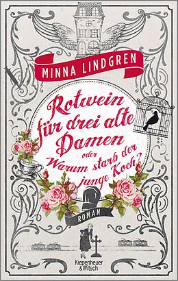 E-Book (epub) Rotwein für drei alte Damen oder Warum starb der junge Koch? von Minna Lindgren