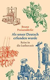 E-Book (epub) Als unser Deutsch erfunden wurde von Bruno Preisendörfer
