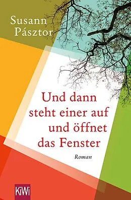 E-Book (epub) Und dann steht einer auf und öffnet das Fenster von Susann Pásztor