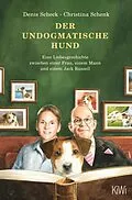 E-Book (epub) Der undogmatische Hund von Denis Scheck, Christina Schenk