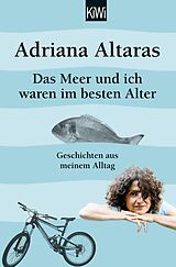 E-Book (epub) Das Meer und ich waren im besten Alter von Adriana Altaras