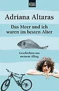 E-Book (epub) Das Meer und ich waren im besten Alter von Adriana Altaras
