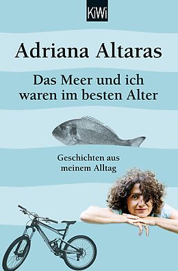 E-Book (epub) Das Meer und ich waren im besten Alter von Adriana Altaras