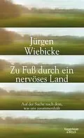E-Book (epub) Zu Fuß durch ein nervöses Land von Jürgen Wiebicke