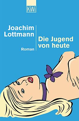 E-Book (epub) Die Jugend von heute von Joachim Lottmann