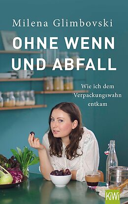 E-Book (epub) Ohne Wenn und Abfall von Milena Glimbovski