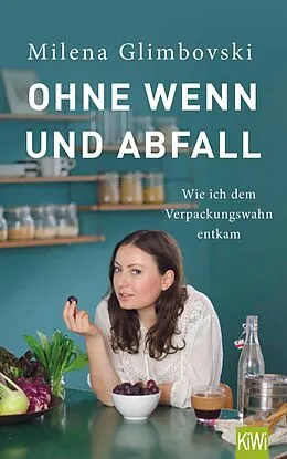 E-Book (epub) Ohne Wenn und Abfall von Milena Glimbovski
