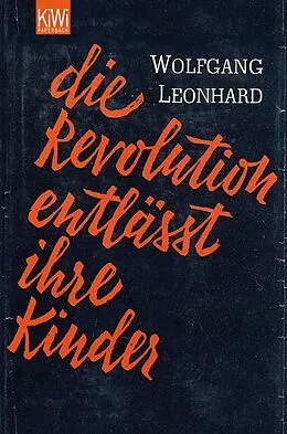 E-Book (epub) Die Revolution entlässt ihre Kinder von Wolfgang Leonhard
