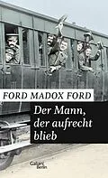 E-Book (epub) Der Mann, der aufrecht blieb von Ford Madox Ford