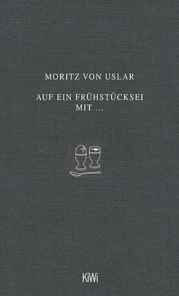 E-Book (epub) Auf ein Frühstücksei mit... von Moritz von Uslar