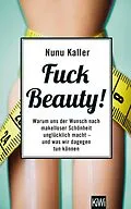 E-Book (epub) Fuck Beauty! von Nunu Kaller
