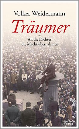 E-Book (epub) Träumer - Als die Dichter die Macht übernahmen von Volker Weidermann