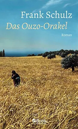 E-Book (epub) Das Ouzo-Orakel von Frank Schulz