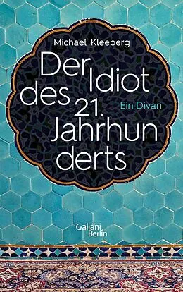 E-Book (epub) Der Idiot des 21. Jahrhunderts von Michael Kleeberg