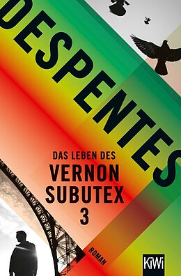 E-Book (epub) Das Leben des Vernon Subutex 3 von Virginie Despentes