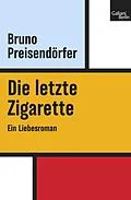 E-Book (epub) Die letzte Zigarette von Bruno Preisendörfer