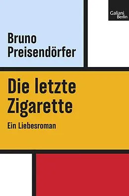 E-Book (epub) Die letzte Zigarette von Bruno Preisendörfer