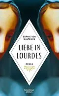 E-Book (epub) Liebe in Lourdes von Sophie von Maltzahn
