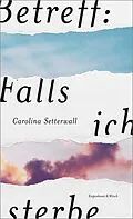 E-Book (epub) Betreff: Falls ich sterbe von Carolina Setterwall
