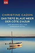 E-Book (epub) Das tiefe blaue Meer der Côte d'Azur von Christine Cazon