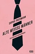 E-Book (epub) Alte weiße Männer von Sophie Passmann