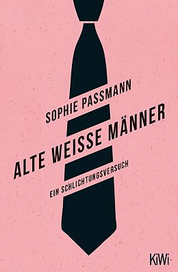E-Book (epub) Alte weiße Männer von Sophie Passmann