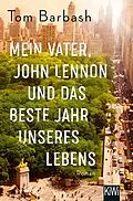E-Book (epub) Mein Vater, John Lennon und das beste Jahr unseres Lebens von Tom Barbash