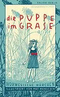 E-Book (epub) Die Puppe im Grase von Peter Christen Asbjørnsen, Jørgen Moe, Kat Menschik