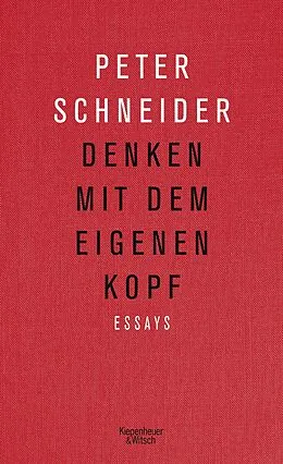 E-Book (epub) Denken mit dem eigenen Kopf von Peter Schneider